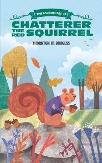 Omslagafbeelding: The Adventures of Chatterer the Red Squirrel 9781633223691