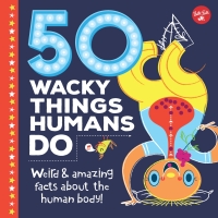 Imagen de portada: 50 Wacky Things Humans Do 9781633223967