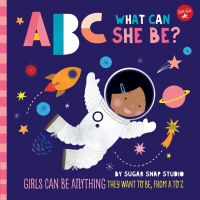 Cover image: ABC for Me: ABC What Can She Be? 9781633226241