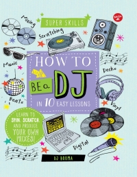 Cover image: How to Be a DJ in 10 Easy Lessons 9781633223981