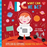 Cover image: ABC for Me: ABC What Can He Be? 9781633227248