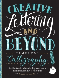 Cover image: Creative Lettering and Beyond: Timeless Calligraphy 9781633227293