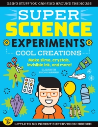Omslagafbeelding: SUPER Science Experiments: Cool Creations 9781633228740