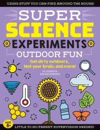 Cover image: SUPER Science Experiments: Outdoor Fun 9781633228788