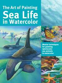صورة الغلاف: The Art of Painting Sea Life in Watercolor 9781633220881