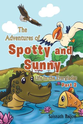 Imagen de portada: The Adventures of Spotty and Sunny: Life in the Everglades: Part 2 9781633381926