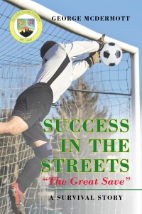 Cover image: Success In The Streets "The Great Save" A Survival Story 9781633382183