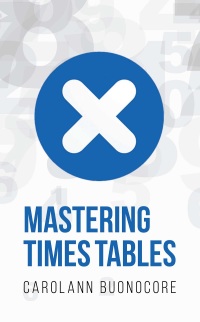 Cover image: Mastering Times Tables 9781633384330