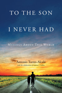 Imagen de portada: To the Son I Never Had: Musings About This World 9781633383203