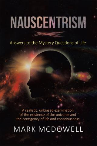Cover image: Nauscentrism: Answers to the Mystery Questions of Life 9781633384729