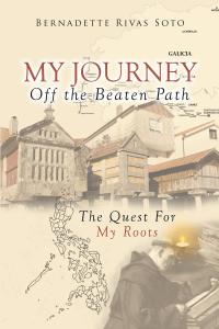 Imagen de portada: My Journey Off the Beaten Path: The Quest for My Roots, from Spain to the Philippines 9781633384880