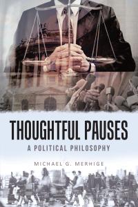 Cover image: Thoughtful Pauses: A Political Philosophy 9781633385825