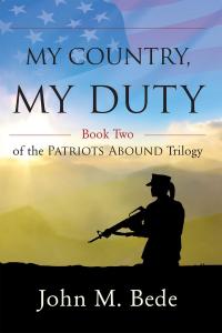 Cover image: My Country, My Duty: Book Two of the Patriots Abound Trilogy 9781633385948