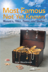 Imagen de portada: Most Famous Not Yet Known: Memoirs, Titles, Poems, and Quotes 9781633386891