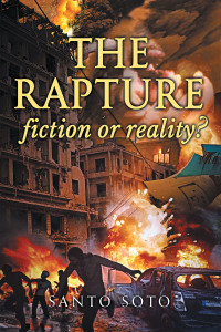 Cover image: The Rapture, Fiction or Reality? 9781633387140