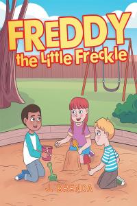 Cover image: Freddy the Little Freckle 9781633387973