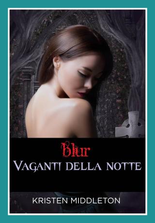 Cover image: Blur - Vaganti della notte 9781633390829
