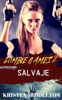 表紙画像: Zombie Games (Salvaje) Segunda parte. 9781633392625