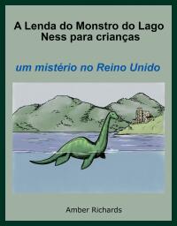 Imagen de portada: A Lenda do Monstro do Lago Ness Para Crianças 9781633399174