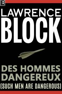 Imagen de portada: Des Hommes Dangereux (Such Men Are Dangerous) 9781633399440