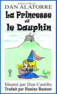 صورة الغلاف: « La Princesse Et Le Dauphin » 9781633399983