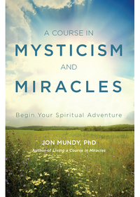 表紙画像: A Course in Mysticism and Miracles 9781578636013