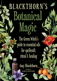 表紙画像: Blackthorn's Botanical Magic 9781578636303