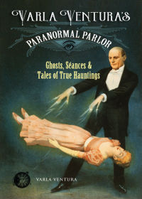 Cover image: Varla Ventura's Paranormal Parlor 9781578636334