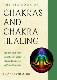 Cover image: The Big Book of Chakras and Chakra Healing 9781578636716