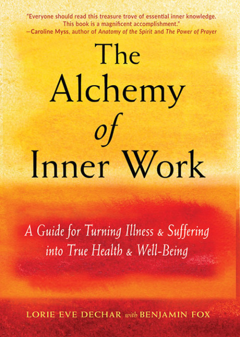 The Alchemy of Inner Work : A Guide for Turning Illness and Suffering Into True Health and Well-Being - FULL INSTANT DOWNLOAD | PDF DOCX EPUB