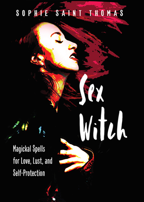 Sex Witch: Magickal Spells for Love, Lust, and Self-Protection - FULL INSTANT DOWNLOAD | PDF DOCX EPUB
