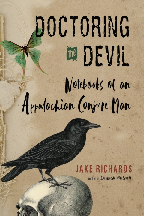 Doctoring the Devil: Appalachian Backwoods Witchcraft for Conjuring Love, Money, Justice, and Success - FULL INSTANT DOWNLOAD | PDF DOCX EPUB