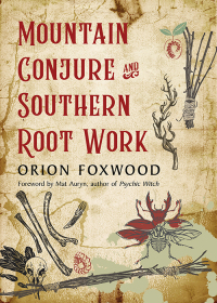 Omslagafbeelding: Mountain Conjure and Southern Root Work 9781578637362