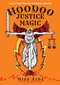 Cover image: Hoodoo Justice Magic 9781578637560