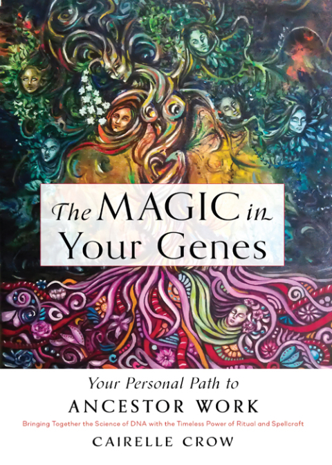 The Magic in Your Genes: Your Personal Path to Ancestor Work (Bringing Together the Science of DNA with the Timeless Power of Ritual and Spellcraft) - FULL INSTANT DOWNLOAD | PDF DOCX EPUB