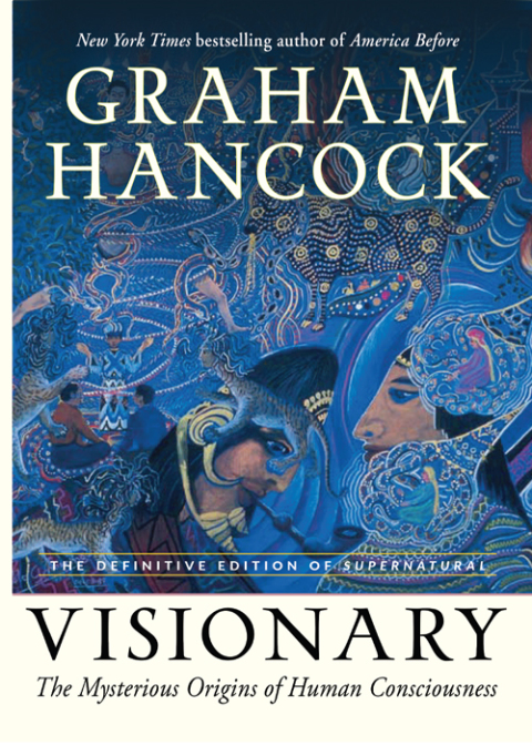 Visionary: The Mysterious Origins of Human Consciousness (The Definitive Edition of Supernatural) - FULL INSTANT DOWNLOAD | PDF DOCX EPUB
