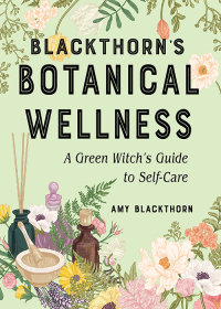 Omslagafbeelding: Blackthorn's Botanical Wellness 9781578637782