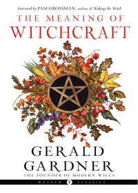 Cover image: The Meaning of Witchcraft 9781578637898