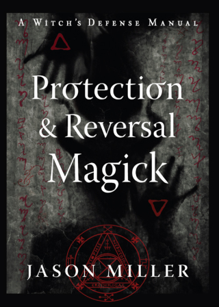 Cover image: Protection & Reversal Magick (Revised and Updated Edition) 9781578637997