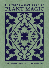 Imagen de portada: The Treadwell's Book of Plant Magic 9781578638017