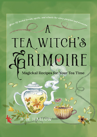 Cover image: A Tea Witch's Grimoire 9781578638215