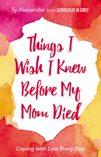 Titelbild: Things I Wish I Knew Before My Mom Died 9781633533882