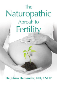 Cover image: The Naturopathic Approach to Fertility 9781633533929