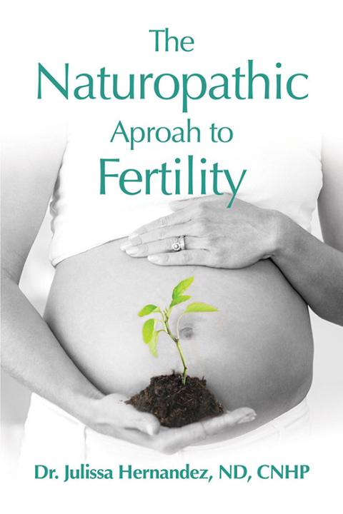 The Naturopathic Approach to Fertility - FULL INSTANT DOWNLOAD | PDF DOCX EPUB