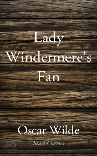 Cover image: Lady Windermere's Fan 9781530860654.0
