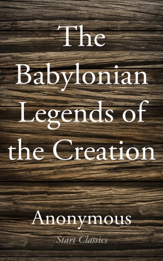 Cover image: The Babylonian Legends of the Creatio