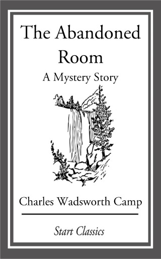Cover image: The Abandoned Room: A Mystery Story 9781729834589.0