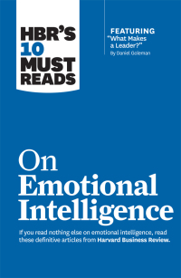 صورة الغلاف: HBR's 10 Must Reads on Emotional Intelligence (with featured article "What Makes a Leader?" by Daniel Goleman)(HBR's 10 Must Reads) 9781633690196