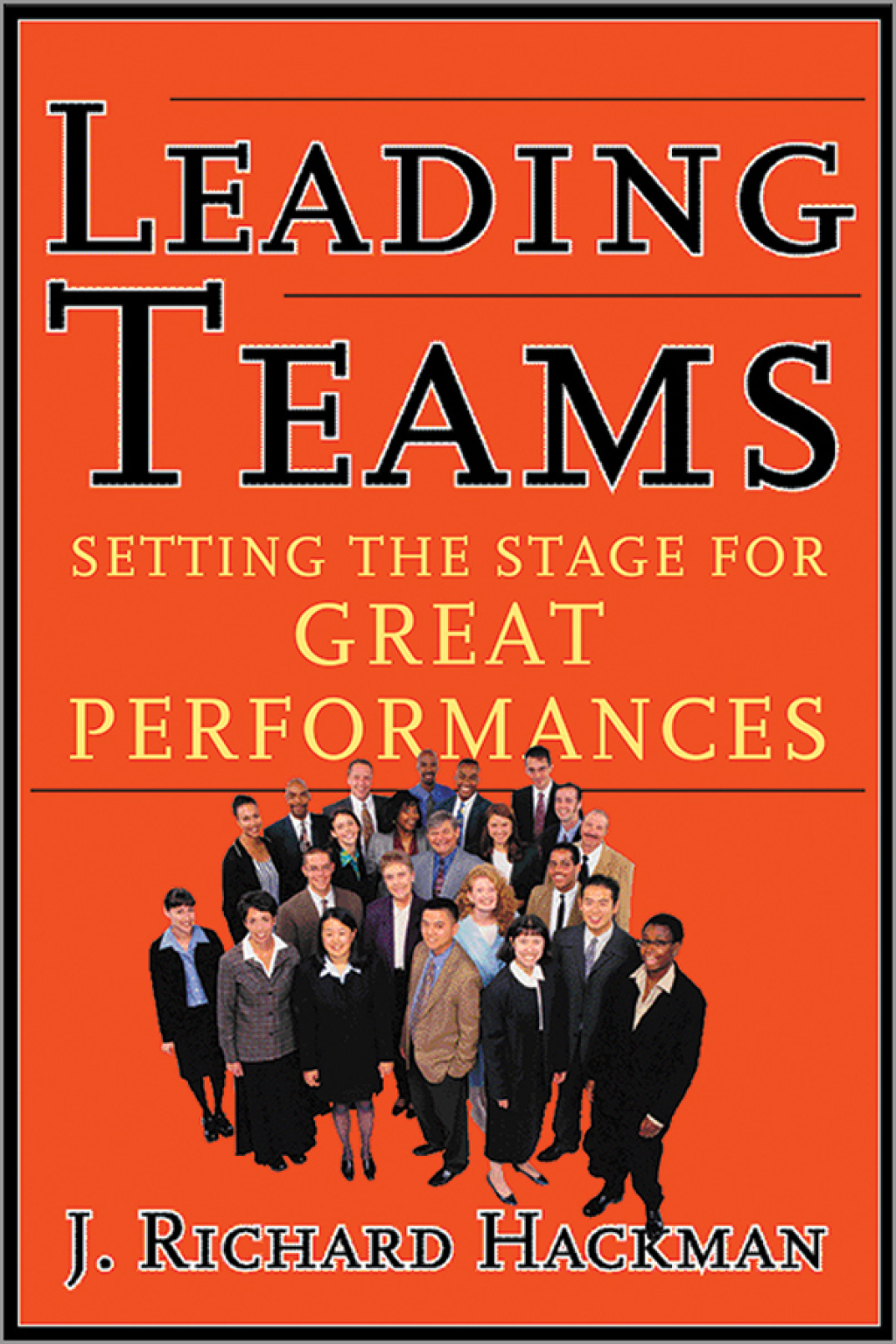 Leading Teams Setting the Stage for Great Performances