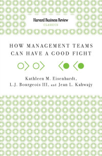 Cover image: How Management Teams Can Have a Good Fight 9781422179765